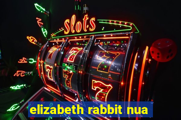 elizabeth rabbit nua